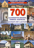 700 slovenských hradov, zámkov, kaštieľov, panských sídel a pevností - obálka