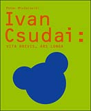 Ivan Csudai: Vita brevis, ars longa - Cover Page