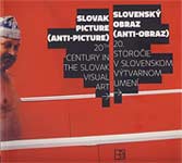 Slovenský obraz (anti-obraz) 20. storočie v slovenskom výtvarnom umení - obálka