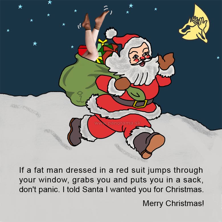 Santa Claus - fat man dressed in a red suit grabs you