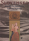 Slovensko - Europske kontexty ludovej kultury - Cover Page