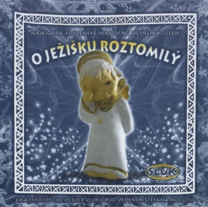 CD Najkrajšie slovenské vianočné piesne a koledy, SĽUK 13 - O Ježišku roztomilý