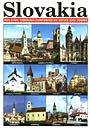 Slovakia - prechádzky storočiami najpôvabnejších a najkrajších miest a mestečiek
