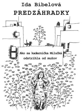 Predzáhradky - Ako sa kaderníčka Milučká odstrihla od mužov